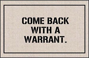 Come Back With a Warrant